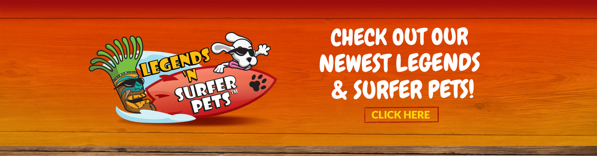 Check out our newest Legends & Surfer Pets! Click here!